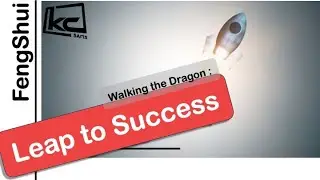FengShui | Walking the Dragon : Leap to Success | Kevin Chan