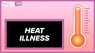 Heat Illness│Daily Dose