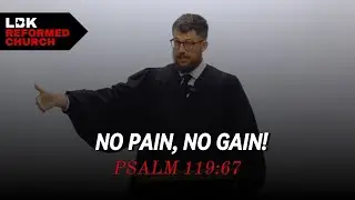 Why You Need Afflictions | Psalm 119:67 | Rev. Ryan Denton | Lubbock Reformed Church