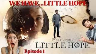 WE HAVE... Little Hope (episode 1)