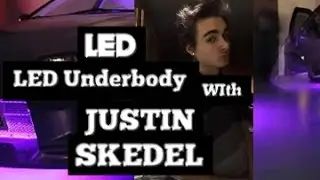 Justin Skedel - LED Underbody/Underglow for you're car!