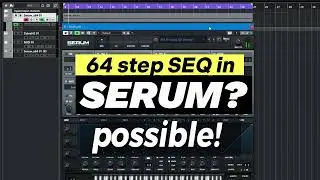 The 64-step arpeggio sequence in Serum is possible, but...