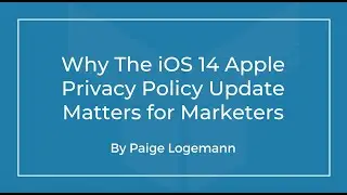 Hot Dish: Why The iOS 14 Apple Privacy Policy Update Matters for Marketers