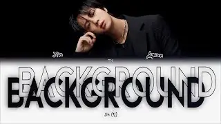 Jin Background [ПЕРЕВОД НА РУССКИЙ/КИРИЛЛИЗАЦИЯ Color Coded Lyrics]