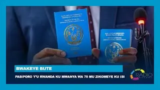 Pasiporo y’u Rwanda yakoze amateka yo kuba ku mwanya wa 70 mu zikomeye ku Isi || #BwakeyeBute