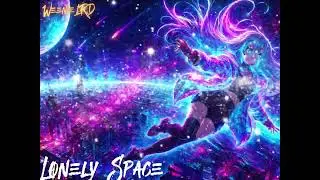 Lonely Space ~ WeenieLRD