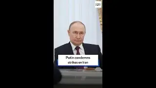 Putin condemns 'unprovoked aggression' on Iran