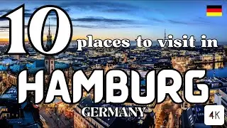 TOP 10 PLACES TO VISIT IN HAMBURG GERMANY IN 2023 | 4K HDR
