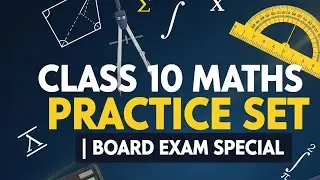 📘 Class 10 Maths Practice Set | Important Questions | Board Exam Special