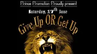 GIVE UP OR GET UP | fight 10 | Prince Promotions