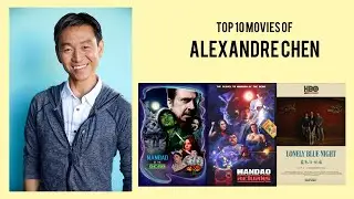 Alexandre Chen Top 10 Movies of Alexandre Chen| Best 10 Movies of Alexandre Chen