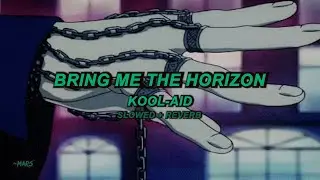 Bring Me The Horizon - Kool-Aid (Slowed + Reverb)