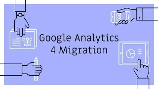 Google Analytics 4 Migration