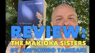 Review: The Makioka Sisters - by Jun'ichirō Tanizaki