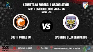 KSFA|SUPER DIVISION LEAGUE 2025 -26|ROUND - 11|SOUTH UNITED FC VS SPORTING CLUB BENGALURU|16.10.25