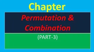 Revision of Permutation & Combination Part 3