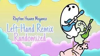 Left-Hand Remix Randomized - Rhythm Heaven Megamix Custom Remix