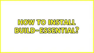 Ubuntu: How to install build-essential?