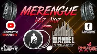 Dj Daniel MERENGUE HIP HOP MIX