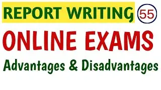 Report on Online Exams, its Advantages and Disadvantages/Report writing for WBCS,PSC,WBP SI, EXCISE