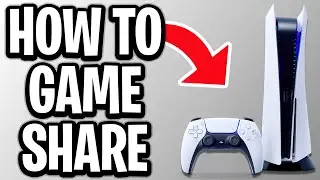 How To Game Share On PS5 - PS5 Game Share - Easy Method