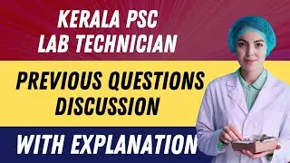 LAB TECHNICIAN KERALA PSC | PREVIOUS QUESTION DISCUSSION |