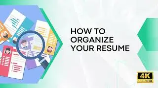 How to organize your resume