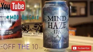 #Craft #Beer #Review - #MOO Quickie - Mind Haze - Firestone Walker Brewing - 6.2%