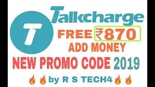 🔥🔥TalkCharge FREE Add Money Promo Code ₹870 ||2019 ||🔥🔥