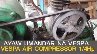 Vespa Air Compressor 1/4 Horse Power - Ayaw Umandar ? Ayaw Umanda Ng Vespa Air Compressor 1/4 Hp