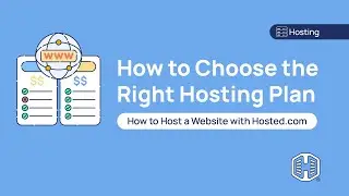 How to Choose the Best Web Hosting Plan for Your Site | Hosted.com Tutorial