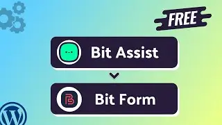 Integrating Bit Assist Form with Bit Form || Step-by-Step Tutorial || Bit Integrations