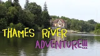 ADVENTURE ON THE THAMES RIVER, ONTARIO