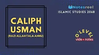 Caliph Usman (Razi Allah tala Anhu) | حضرت عثمان رضی اللہ عنہ| O Level Notes Islamic Studies 2068