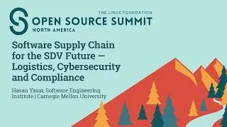 Software Supply Chain for the SDV Future &mdash; Logistics, Cybersecurity and Compliance - Hasan Yasar