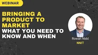 Bringing a Product to Market &ndash; What You Need to Know and When