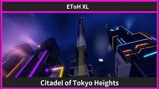 EToH XL || Citadel of Tokyo Heights