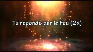 Cantique : J&eacute;sus r&eacute;pond par le Feu (Samuel K.)
