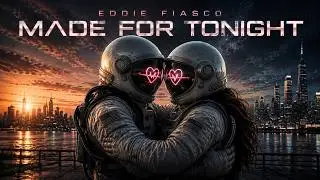 Eddie Fiasco - Made For Tonight