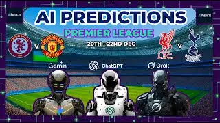 Grok v ChatGPT v Gemini - AI Football Predictions | Premier League 20th - 22nd December