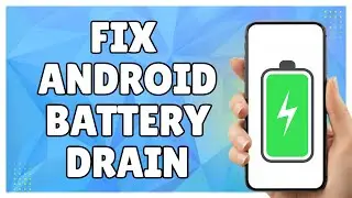 How to Fix Android Battery Drain FAST