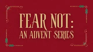 Fear Not (Part 3):  Do Not Be Afraid, Joseph - Sean Horner || Dec 14, 2025