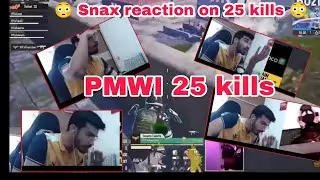 Snax reaction on 25 kills in PMWI || #snax #pmwi #india