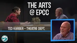 The Arts @ EPCC 1: Theater Department - Ted Karber