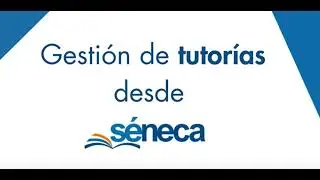 Gesti&oacute;n de tutor&iacute;as desde S&eacute;neca 1: Ajustes de tutor&iacute;as