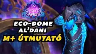 ECO-DOME AL'DANI Mythic+ Guide | Season 3 M+ Taktik&aacute;k | WoW The War Within (Magyar)