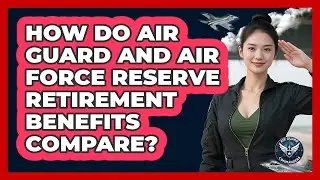 How Do Air Guard And Air Force Reserve Retirement Benefits Compare? - Air Guard Commanders