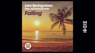 Lem Springsteen feat. Vocalzbyjamelle - Falling (Original Mix)