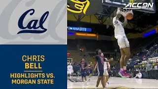 Cal's Chris Bell Highlights vs. Morgan State