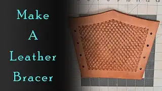 My First Leather Bracer | Beginner Leatherworking Project